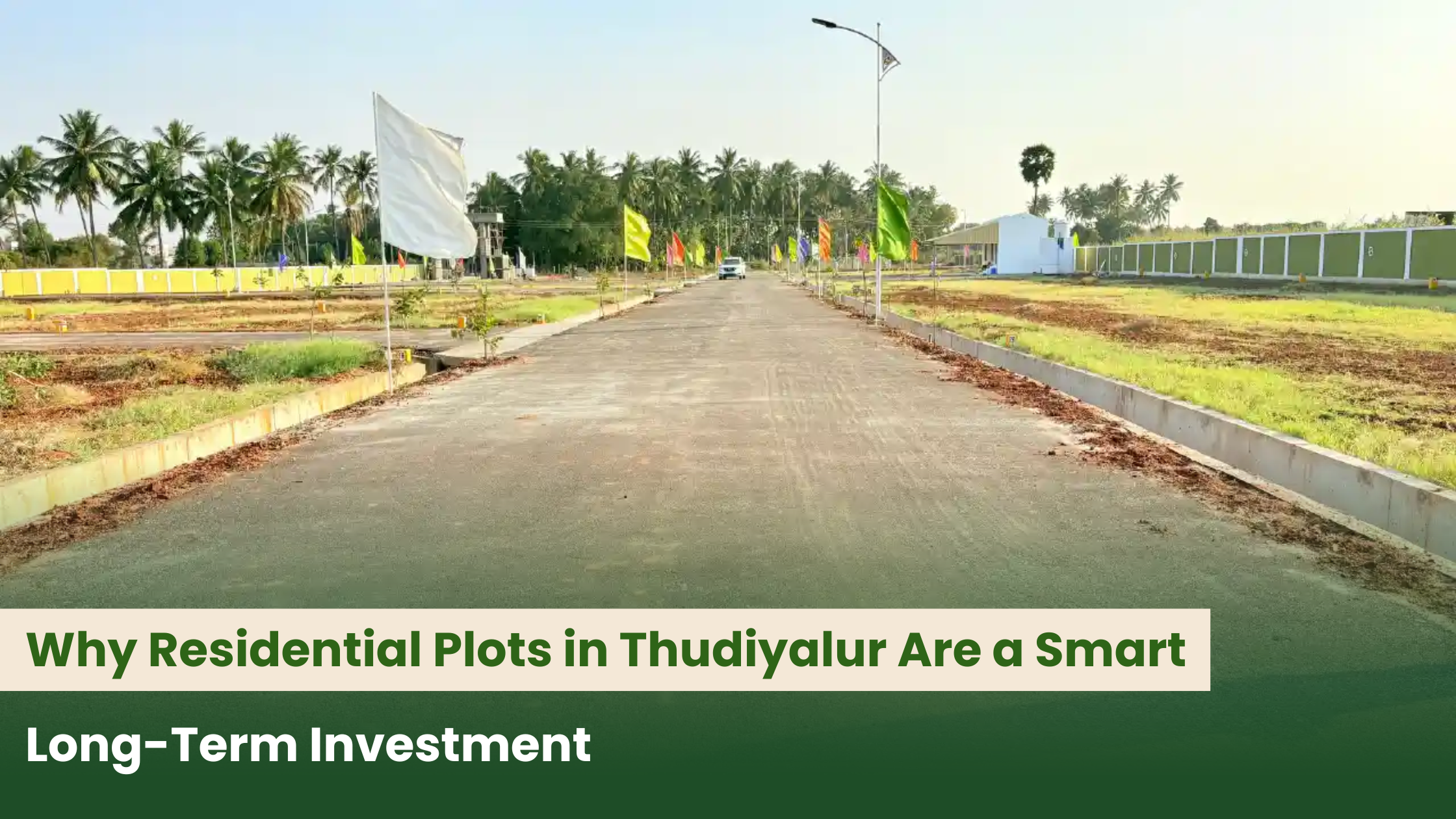 Why Residential Plots in Thudiyalur Are a Smart Long-Term Investment