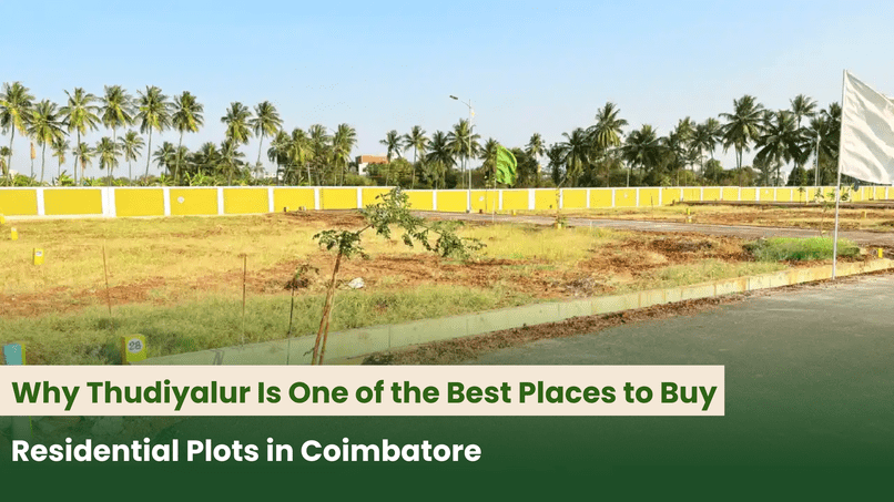 Why Thudiyalur Is One of the Best Places to Buy Residential Plots in Coimbatore