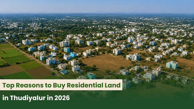 Top Reasons to Buy Residential Land in Thudiyalur in 2026