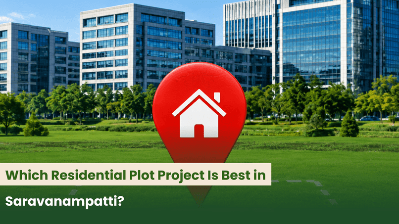 Which Residential Plot Project Is Best in Saravanampatti?