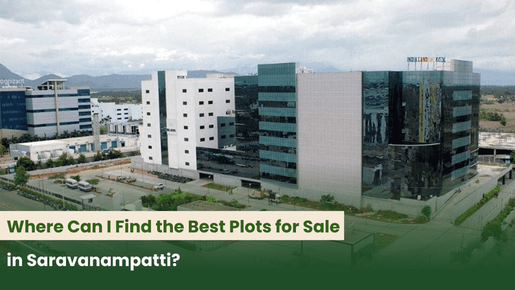 Where Can I Find the Best Plots for Sale in Saravanampatti?