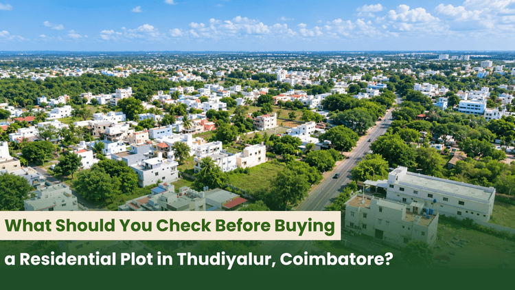 What Should You Check Before Buying a Residential Plot in Thudiyalur, Coimbatore?