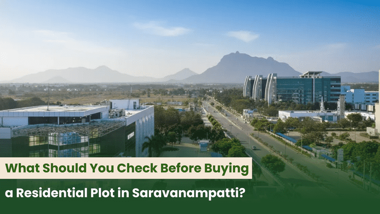 What Should You Check Before Buying a Residential Plot in Saravanampatti? A Complete Buyer’s Guide